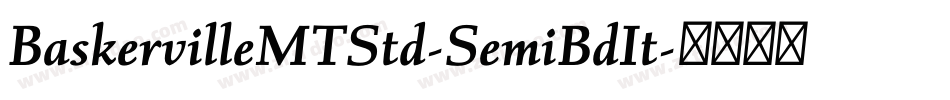 BaskervilleMTStd-SemiBdIt字体转换