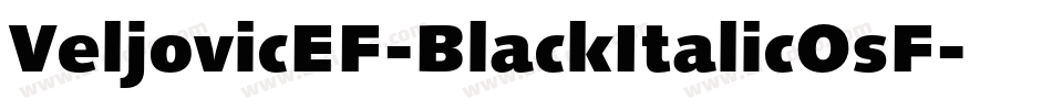VeljovicEF-BlackItalicOsF字体转换