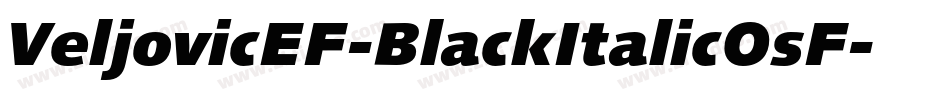 VeljovicEF-BlackItalicOsF字体转换