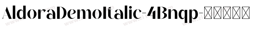 AldoraDemoItalic-4Bnqp字体转换