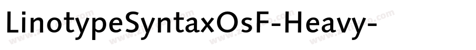 LinotypeSyntaxOsF-Heavy字体转换