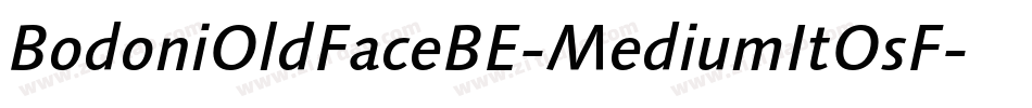 BodoniOldFaceBE-MediumItOsF字体转换