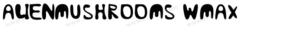 AlienMushrooms-wMax字体转换