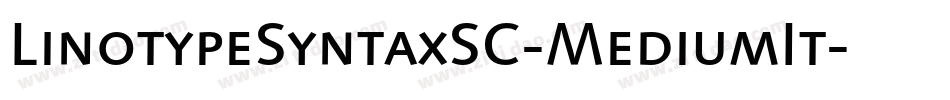 LinotypeSyntaxSC-MediumIt字体转换