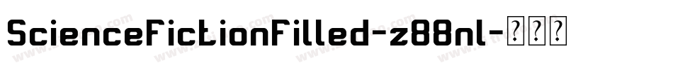 ScienceFictionFilled-z88nl字体转换 ScienceFictionFilled-z88nl字体转换