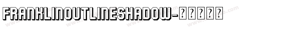 FranklinOutlineShadow字体转换