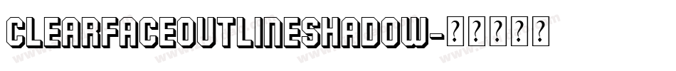 ClearfaceOutlineShadow字体转换
