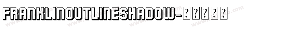 FranklinOutlineShadow字体转换