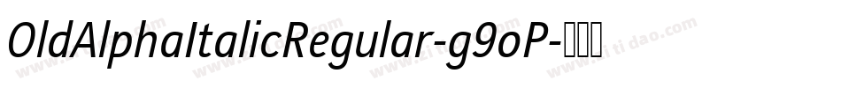OldAlphaItalicRegular-g9oP字体转换
