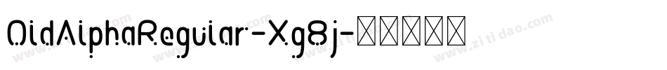 OldAlphaRegular-Xg8j字体转换