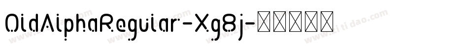 OldAlphaRegular-Xg8j字体转换