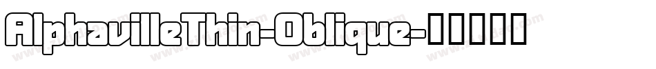AlphavilleThin-Oblique字体转换