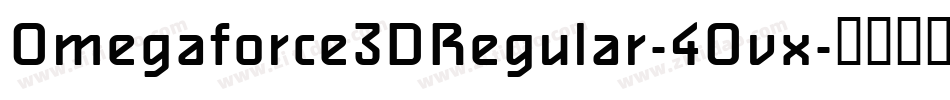 Omegaforce3DRegular-4Ovx字体转换 Omegaforce3DRegular-4Ovx字体转换