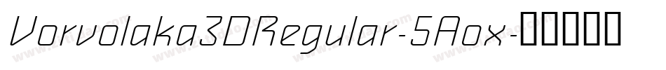 Vorvolaka3DRegular-5Aox字体转换