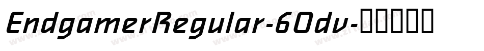 EndgamerRegular-6Odv字体转换