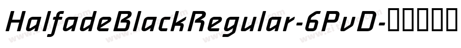 HalfadeBlackRegular-6PvD字体转换