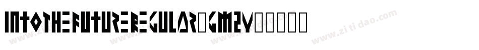 IntoTheFutureRegular-GM2y字体转换 IntoTheFutureRegular-GM2y字体转换