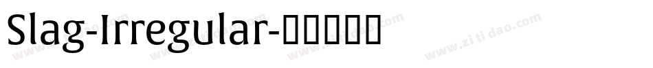 Slag-Irregular字体转换