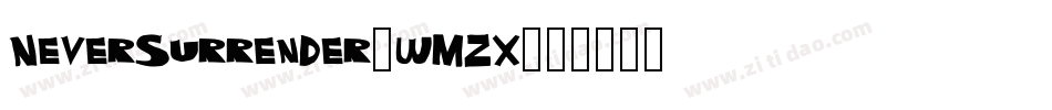 NeverSurrender-wMzx字体转换
