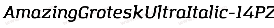 AmazingGroteskUltraItalic-14PZ字体转换