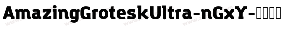 AmazingGroteskUltra-nGxY字体转换