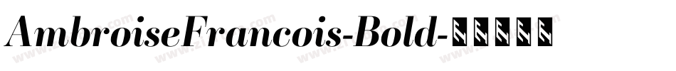 AmbroiseFrancois-Bold字体转换