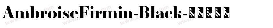 AmbroiseFirmin-Black字体转换