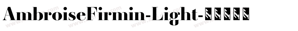 AmbroiseFirmin-Light字体转换