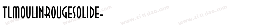 TLMoulinRougeSolide字体转换
