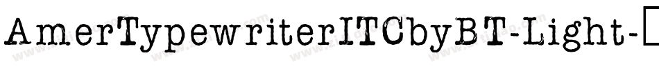 AmerTypewriterITCbyBT-Light字体转换