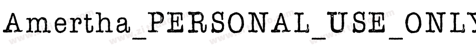 Amertha_PERSONAL_USE_ONLY字体转换 Amertha_PERSONAL_USE_ONLY字体转换