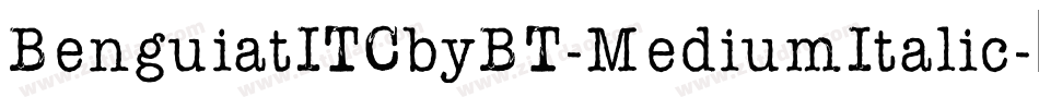 BenguiatITCbyBT-MediumItalic字体转换