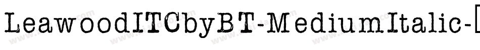 LeawoodITCbyBT-MediumItalic字体转换