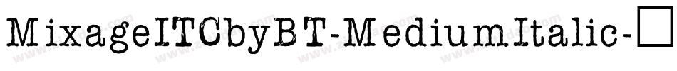 MixageITCbyBT-MediumItalic字体转换