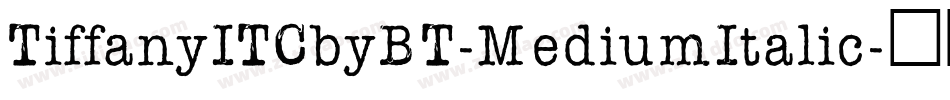 TiffanyITCbyBT-MediumItalic字体转换