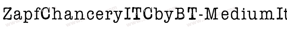 ZapfChanceryITCbyBT-MediumItal字体转换
