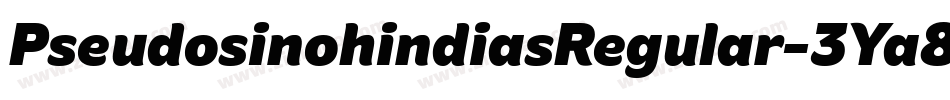 PseudosinohindiasRegular-3Ya8字体转换