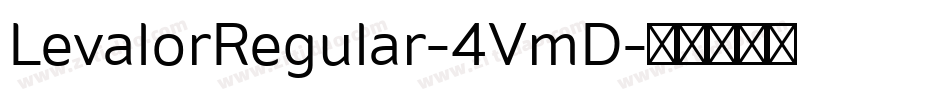 LevalorRegular-4VmD字体转换 LevalorRegular-4VmD字体转换