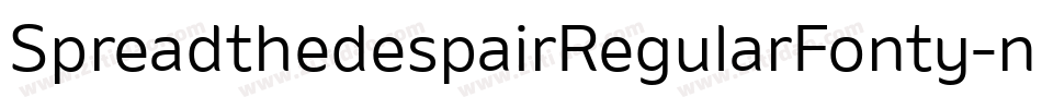 SpreadthedespairRegularFonty-non4字体转换