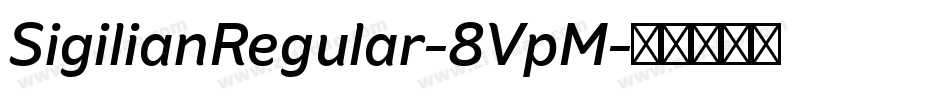 SigilianRegular-8VpM字体转换
