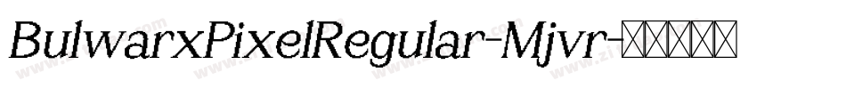 BulwarxPixelRegular-Mjvr字体转换