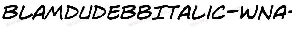 BlamdudeBbItalic-WnA字体转换 BlamdudeBbItalic-WnA字体转换