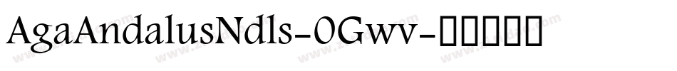 AgaAndalusNdls-0Gwv字体转换