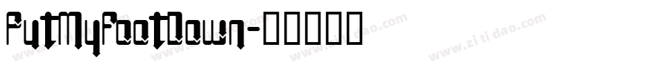 PutMyFootDown字体转换