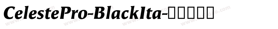 CelestePro-BlackIta字体转换