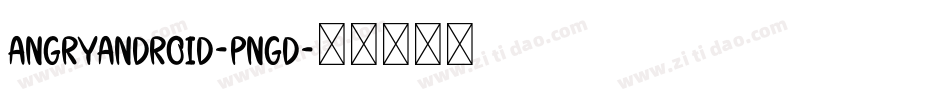AngryAndroid-pnGD字体转换