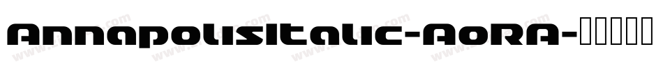 AnnapolisItalic-AoRA字体转换