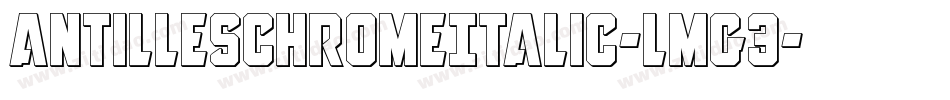 AntillesChromeItalic-LMG3字体转换