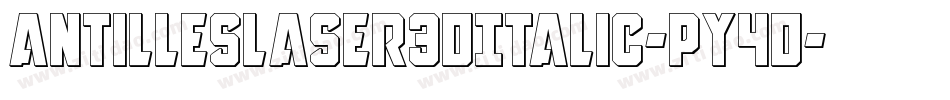 AntillesLaser3DItalic-pY4D字体转换