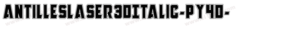AntillesLaser3DItalic-pY4D字体转换